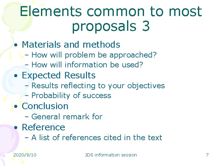 Elements common to most proposals 3 • Materials and methods – How will problem