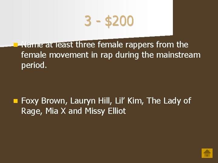 3 - $200 n Name at least three female rappers from the female movement