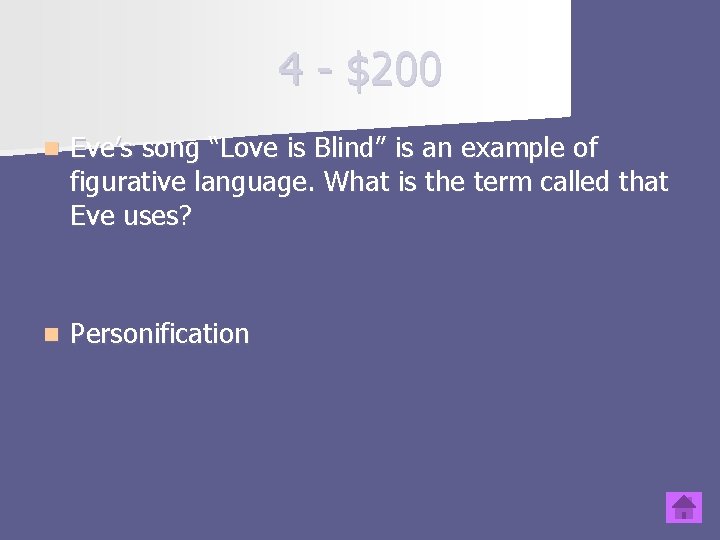 4 - $200 n Eve’s song “Love is Blind” is an example of figurative