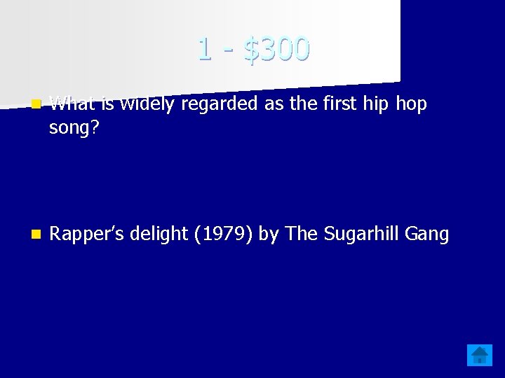 1 - $300 n What is widely regarded as the first hip hop song?