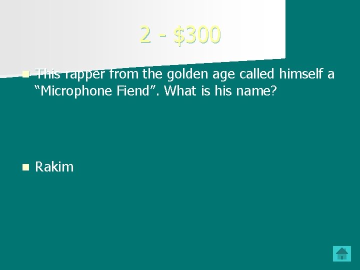 2 - $300 n This rapper from the golden age called himself a “Microphone