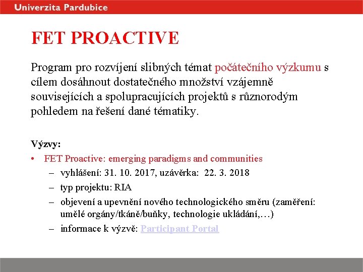 FET PROACTIVE Program pro rozvíjení slibných témat počátečního výzkumu s cílem dosáhnout dostatečného množství