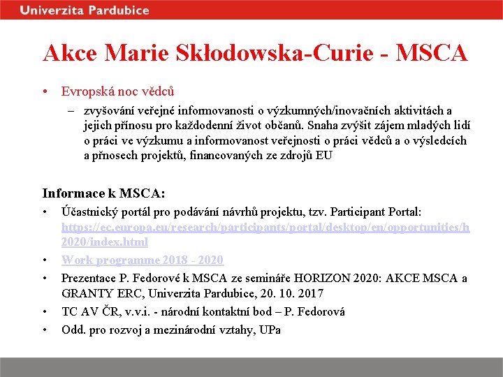 Akce Marie Skłodowska-Curie - MSCA • Evropská noc vědců – zvyšování veřejné informovanosti o