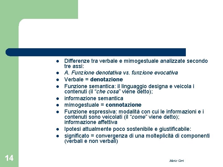 l l l l l 14 Differenze tra verbale e mimogestuale analizzate secondo tre