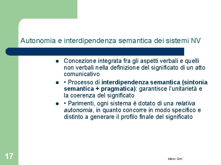 Autonomia e interdipendenza semantica dei sistemi NV l l l 17 Concezione integrata fra