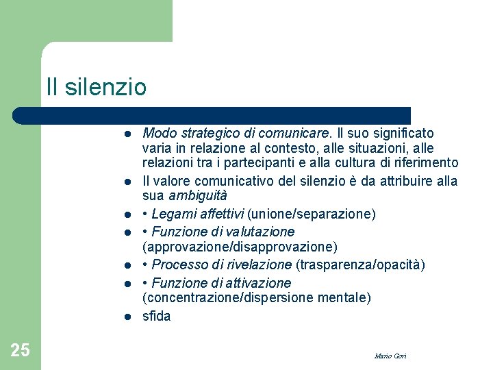 Il silenzio l l l l 25 Modo strategico di comunicare. Il suo significato