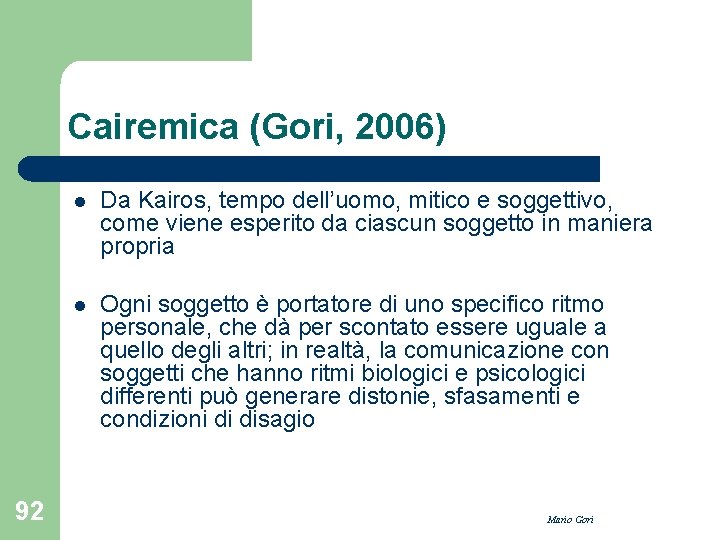 Cairemica (Gori, 2006) 92 l Da Kairos, tempo dell’uomo, mitico e soggettivo, come viene