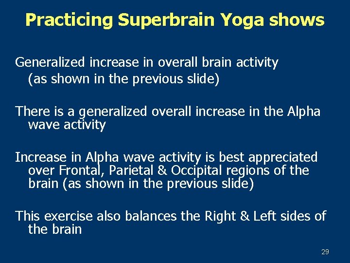 Practicing Superbrain Yoga shows Generalized increase in overall brain activity (as shown in the