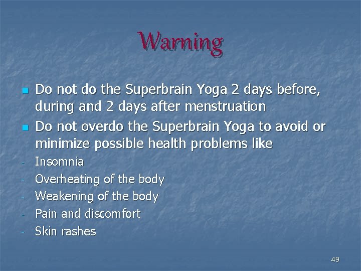 Warning n n - Do not do the Superbrain Yoga 2 days before, during