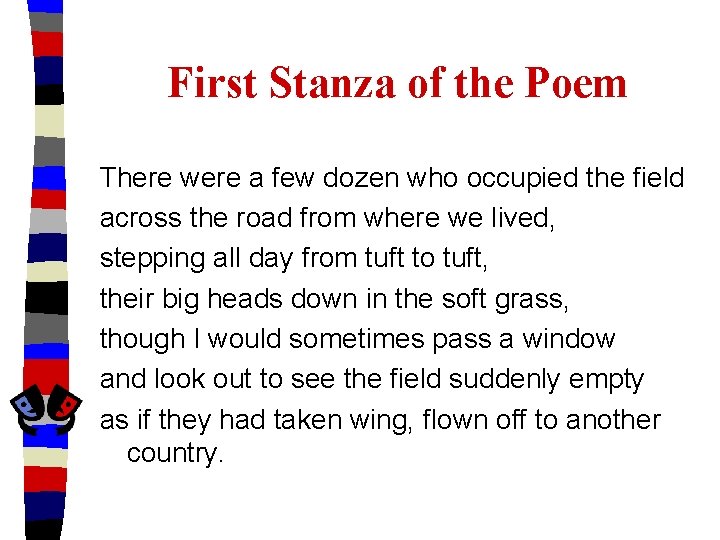 First Stanza of the Poem There were a few dozen who occupied the field