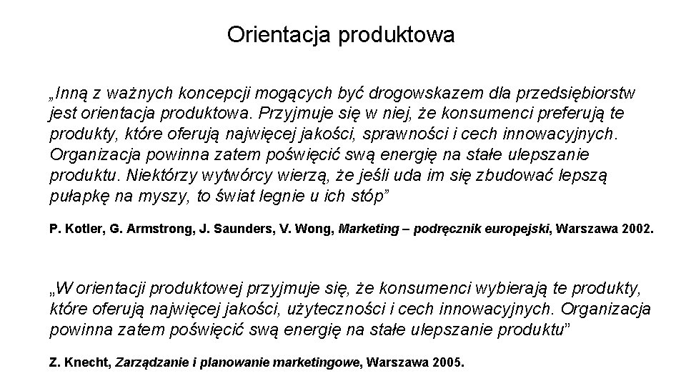 Orientacja produktowa „Inną z ważnych koncepcji mogących być drogowskazem dla przedsiębiorstw jest orientacja produktowa.