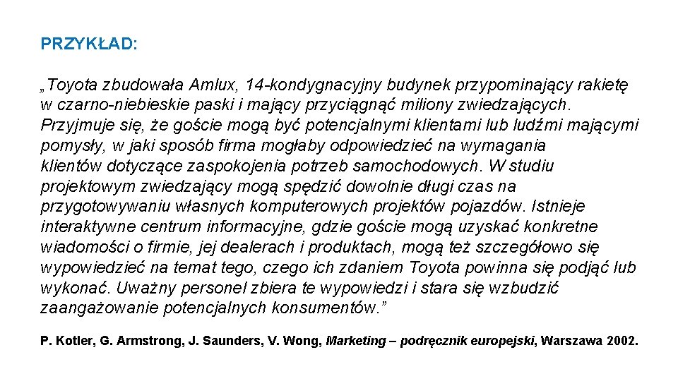 PRZYKŁAD: „Toyota zbudowała Amlux, 14 -kondygnacyjny budynek przypominający rakietę w czarno-niebieskie paski i mający