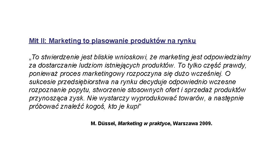 Mit II: Marketing to plasowanie produktów na rynku „To stwierdzenie jest bliskie wnioskowi, że