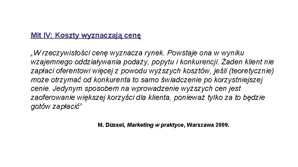Mit IV: Koszty wyznaczają cenę „W rzeczywistości cenę wyznacza rynek. Powstaje ona w wyniku