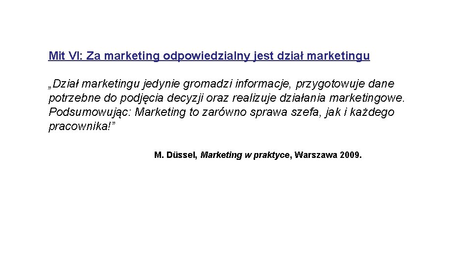 Mit VI: Za marketing odpowiedzialny jest dział marketingu „Dział marketingu jedynie gromadzi informacje, przygotowuje