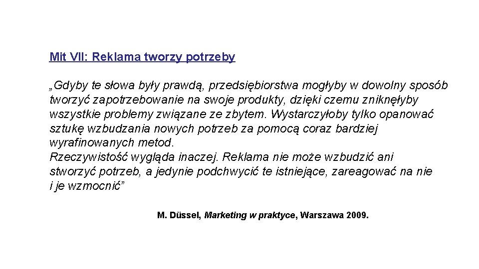 Mit VII: Reklama tworzy potrzeby „Gdyby te słowa były prawdą, przedsiębiorstwa mogłyby w dowolny