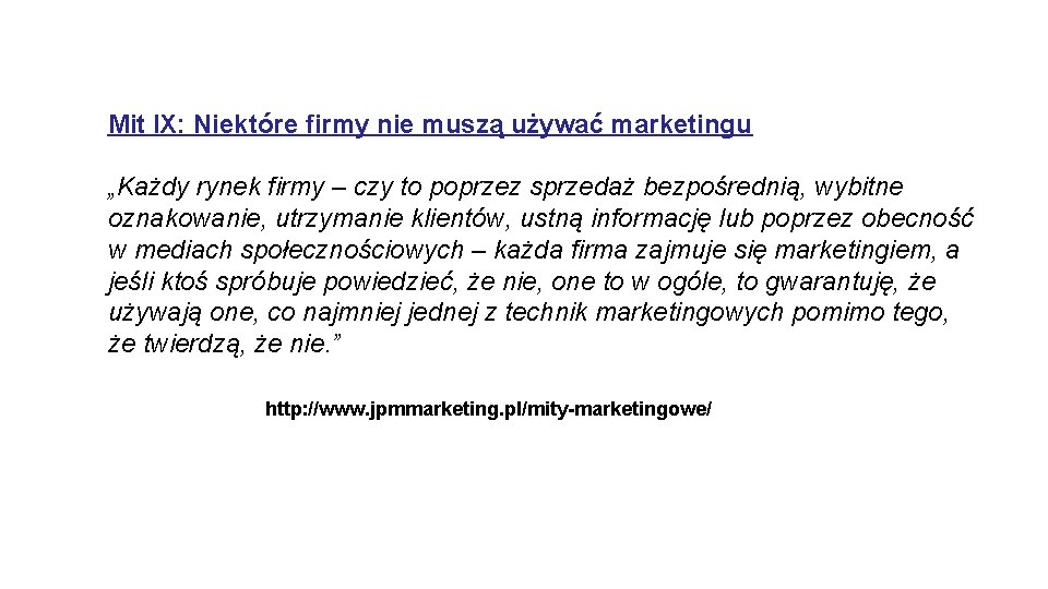 Mit IX: Niektóre firmy nie muszą używać marketingu „Każdy rynek firmy – czy to