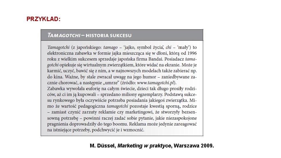 PRZYKŁAD: M. Düssel, Marketing w praktyce, Warszawa 2009. 