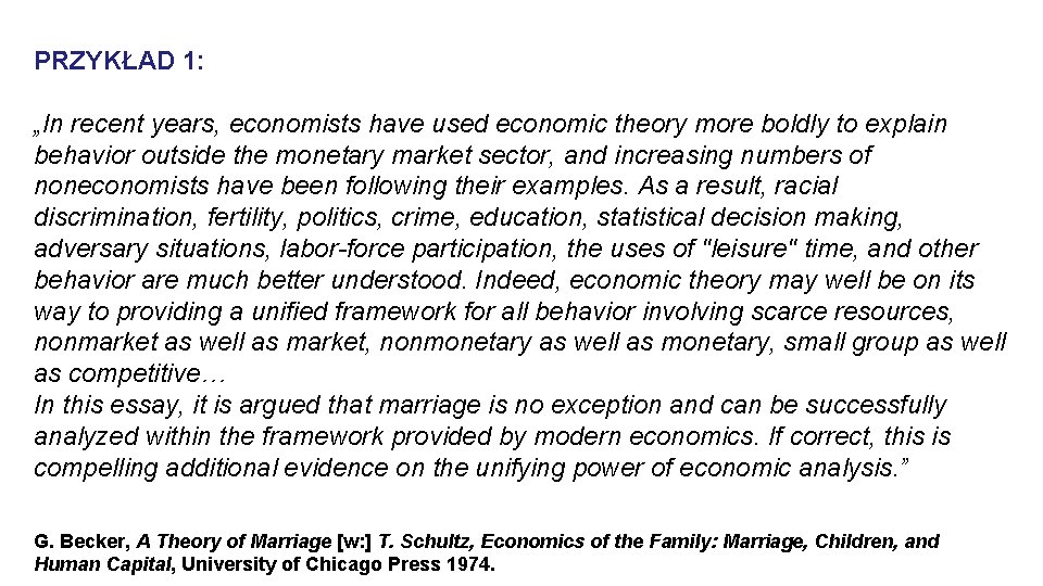 PRZYKŁAD 1: „In recent years, economists have used economic theory more boldly to explain