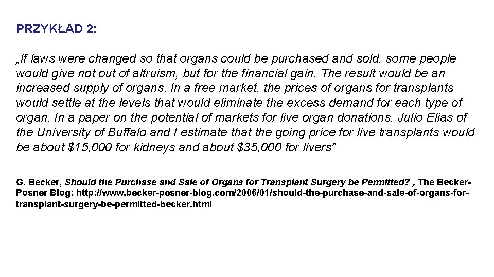 PRZYKŁAD 2: „If laws were changed so that organs could be purchased and sold,