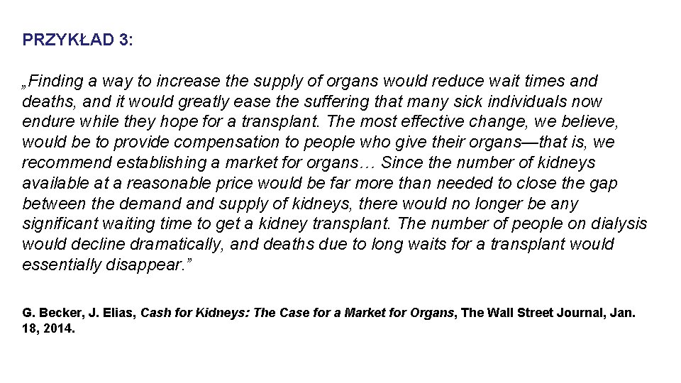PRZYKŁAD 3: „Finding a way to increase the supply of organs would reduce wait