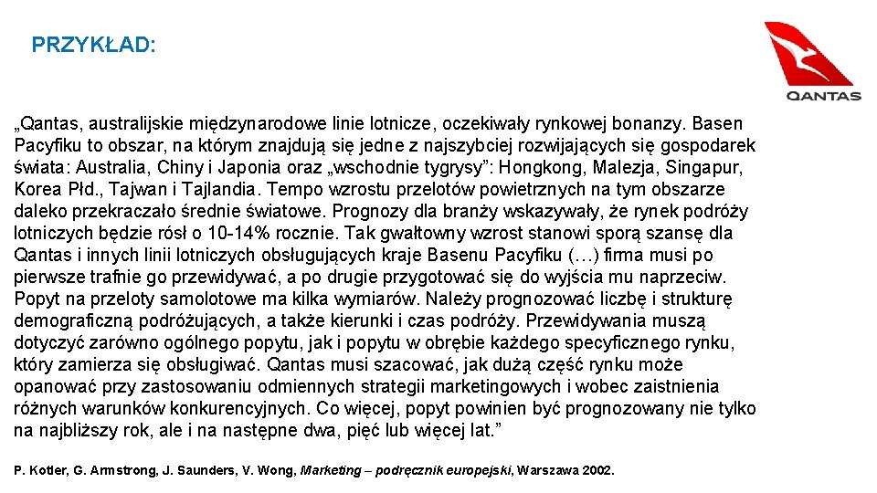 PRZYKŁAD: „Qantas, australijskie międzynarodowe linie lotnicze, oczekiwały rynkowej bonanzy. Basen Pacyfiku to obszar, na