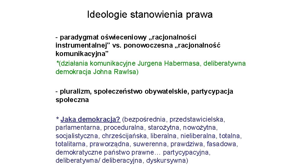 Ideologie stanowienia prawa - paradygmat oświeceniowy „racjonalności instrumentalnej” vs. ponowoczesna „racjonalność komunikacyjna” *(działania komunikacyjne