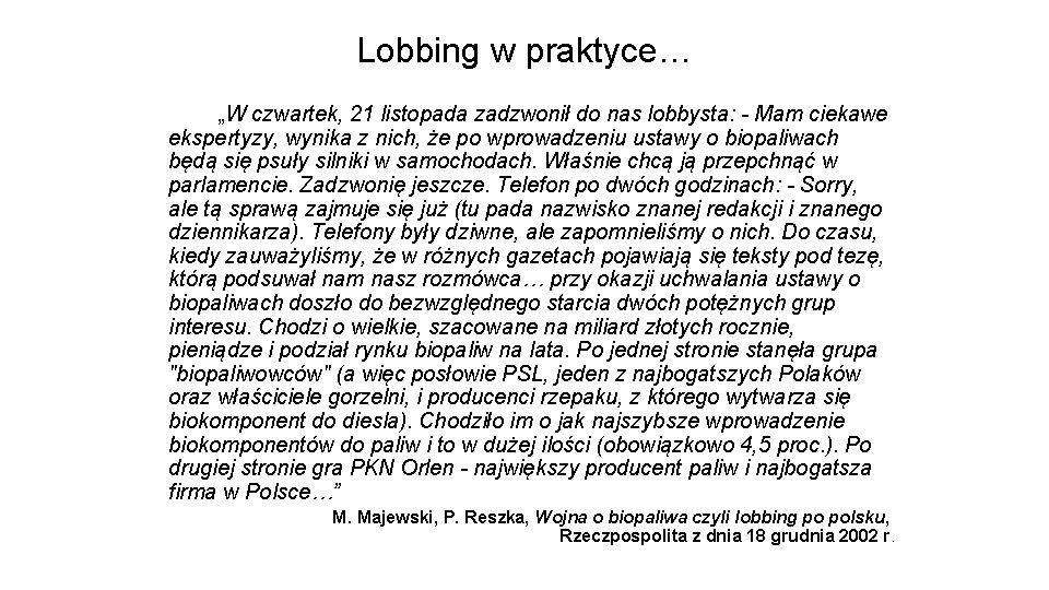 Lobbing w praktyce… „W czwartek, 21 listopada zadzwonił do nas lobbysta: - Mam ciekawe