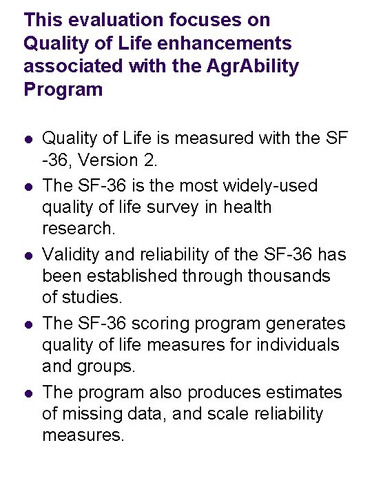 This evaluation focuses on Quality of Life enhancements associated with the Agr. Ability Program