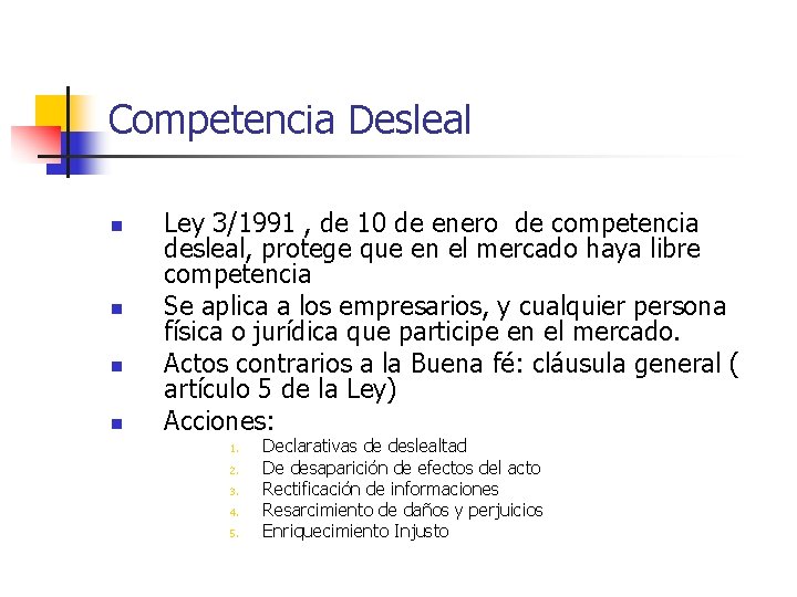 Competencia Desleal n n Ley 3/1991 , de 10 de enero de competencia desleal,