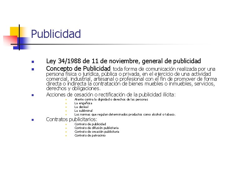 Publicidad n n n Ley 34/1988 de 11 de noviembre, general de publicidad Concepto