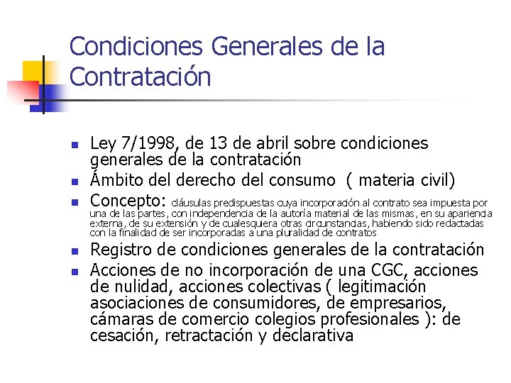 Condiciones Generales de la Contratación n n Ley 7/1998, de 13 de abril sobre