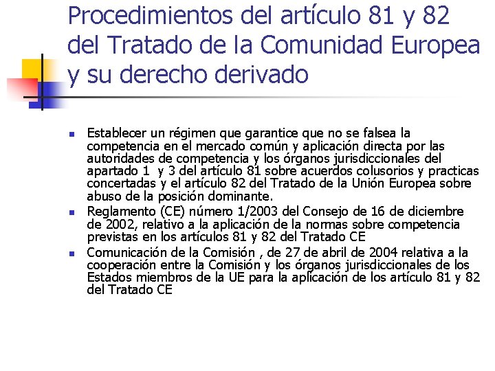 Procedimientos del artículo 81 y 82 del Tratado de la Comunidad Europea y su