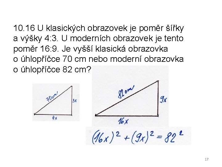 10. 16 U klasických obrazovek je poměr šířky a výšky 4: 3. U moderních