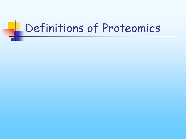 Definitions of Proteomics 