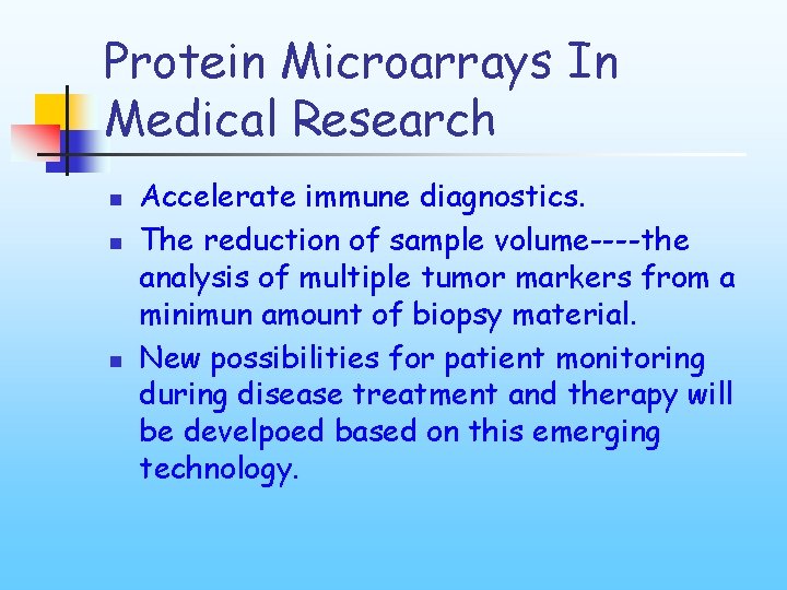 Protein Microarrays In Medical Research n n n Accelerate immune diagnostics. The reduction of