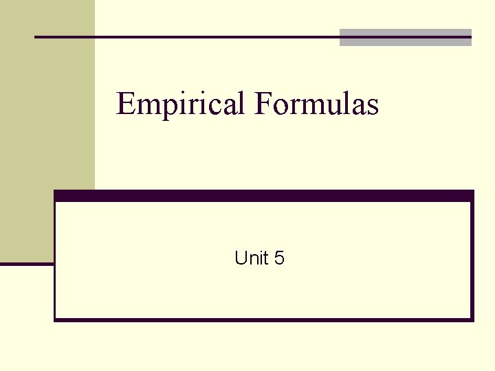 Empirical Formulas Unit 5 