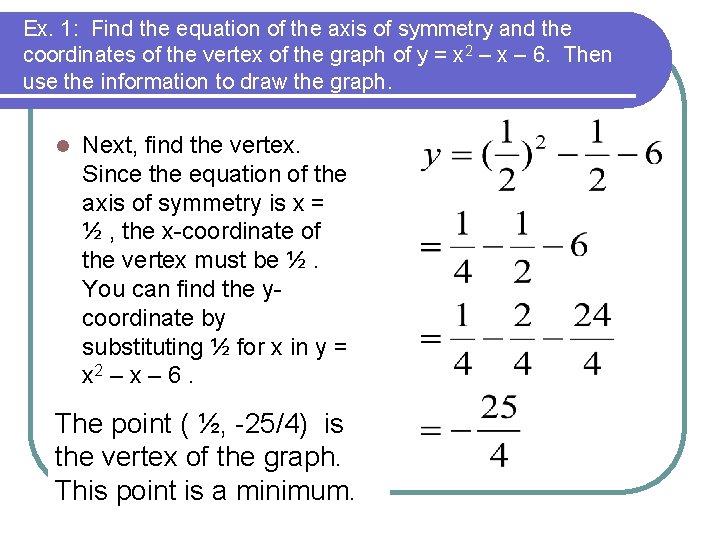 Ex. 1: Find the equation of the axis of symmetry and the coordinates of