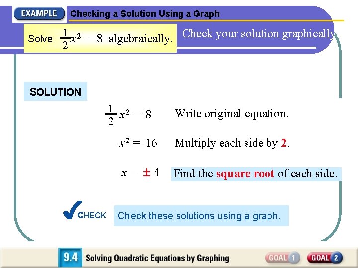 Checking a Solution Using a Graph Solve 1 2 x = 8 algebraically. Check