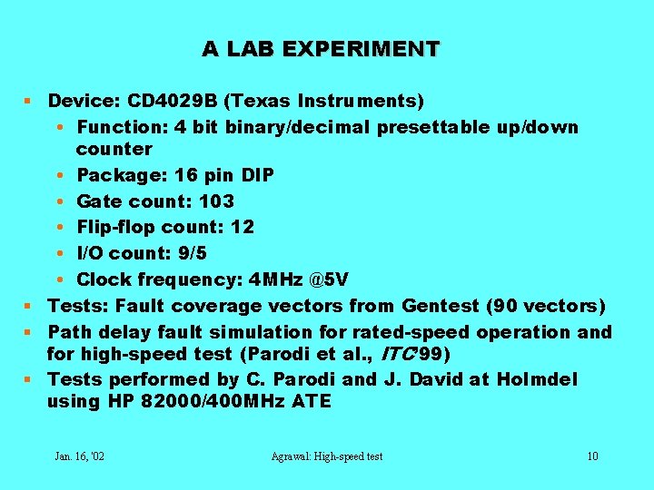 A LAB EXPERIMENT § Device: CD 4029 B (Texas Instruments) • Function: 4 bit