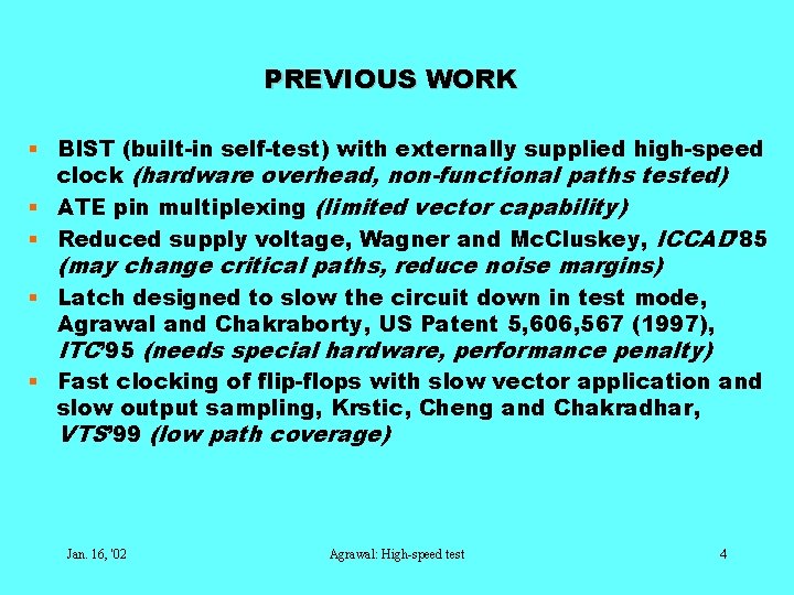 PREVIOUS WORK § BIST (built-in self-test) with externally supplied high-speed clock (hardware overhead, non-functional