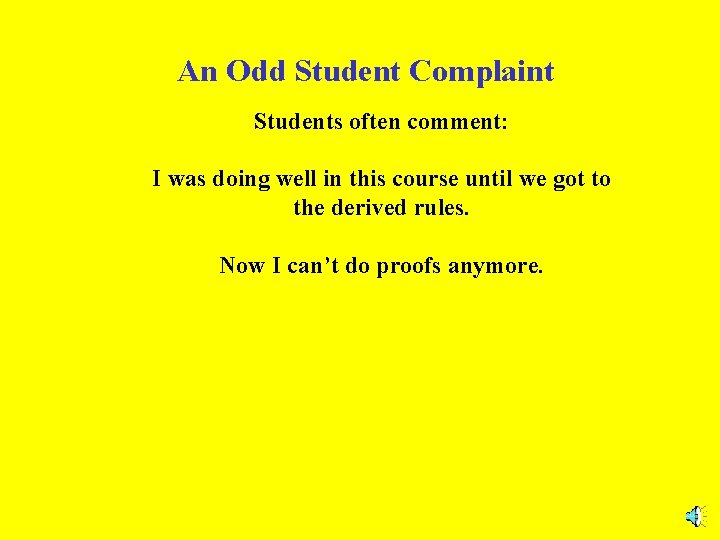 An Odd Student Complaint Students often comment: I was doing well in this course