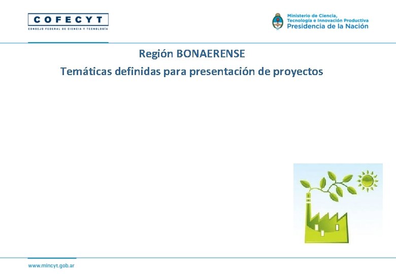 Región BONAERENSE Temáticas definidas para presentación de proyectos 