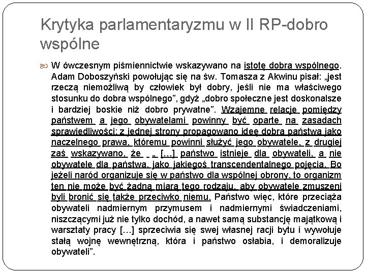 Krytyka parlamentaryzmu w II RP-dobro wspólne W ówczesnym piśmiennictwie wskazywano na istotę dobra wspólnego.