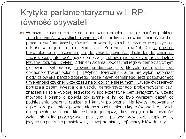 Krytyka parlamentaryzmu w II RPrówność obywateli W owym czasie bardzo szeroko poruszano problem, jak