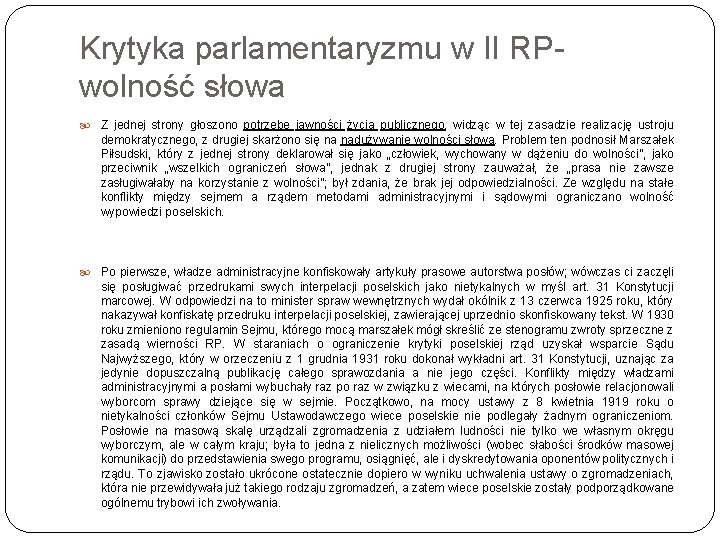 Krytyka parlamentaryzmu w II RPwolność słowa Z jednej strony głoszono potrzebę jawności życia publicznego,
