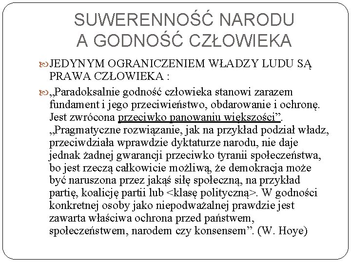 SUWERENNOŚĆ NARODU A GODNOŚĆ CZŁOWIEKA JEDYNYM OGRANICZENIEM WŁADZY LUDU SĄ PRAWA CZŁOWIEKA : „Paradoksalnie