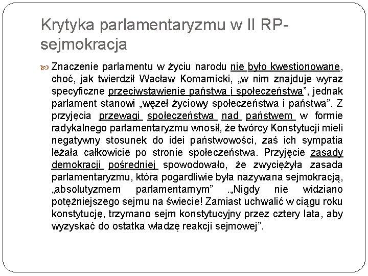 Krytyka parlamentaryzmu w II RPsejmokracja Znaczenie parlamentu w życiu narodu nie było kwestionowane, choć,