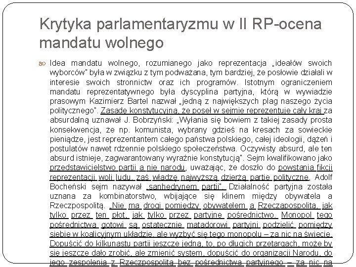 Krytyka parlamentaryzmu w II RP-ocena mandatu wolnego Idea mandatu wolnego, rozumianego jako reprezentacja „ideałów