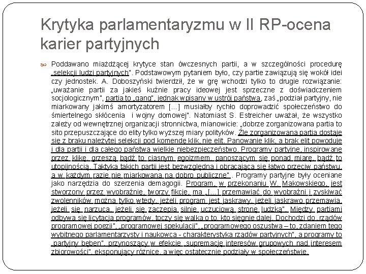 Krytyka parlamentaryzmu w II RP-ocena karier partyjnych Poddawano miażdżącej krytyce stan ówczesnych partii, a